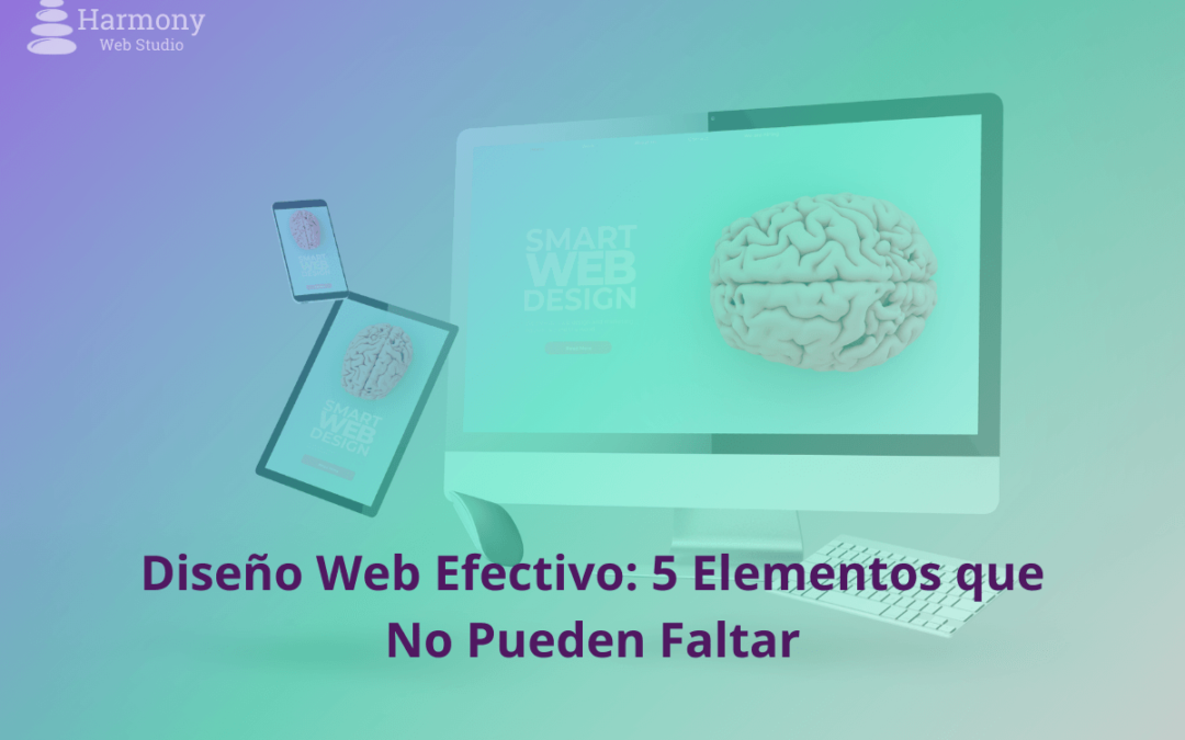 Diseño Web Efectivo: 5 Elementos que No Pueden Faltar